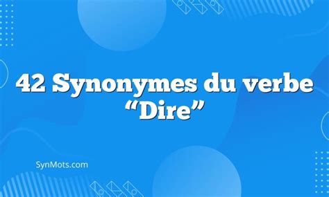 synonymes|synonymes de dire.